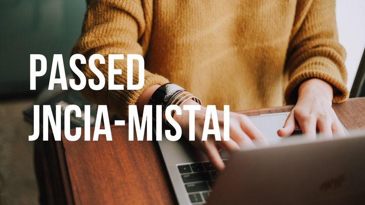 I PASSED JNCIA-MistAI
